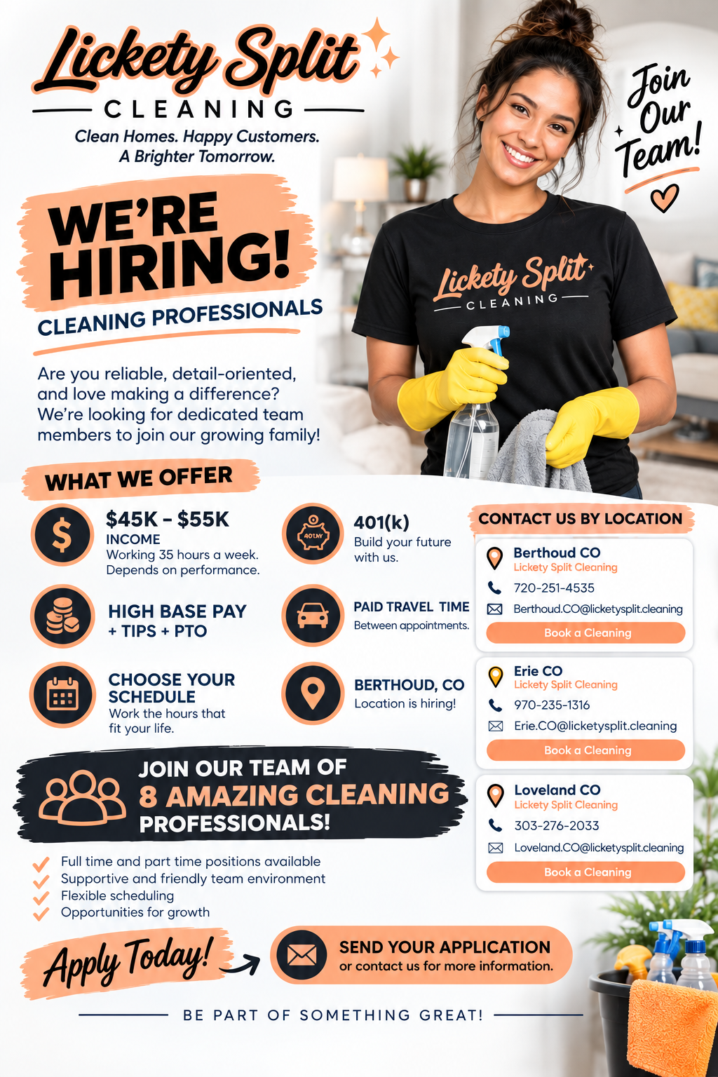 🚨 WE’RE HIRING! 🧽

Lickety Split Cleaning is growing, and we’re looking for reliable, hardworking, and detail-oriented Cleaning Professionals to join our team in Berthoud, CO!

✨ What we offer:
• $45K–$55K income potential
• High base pay + tips + PTO
• Flexible scheduling
• 401(k)
• Paid travel time between appointments
• Full-time & part-time positions available
• A supportive team environment
• Opportunities to grow

Join our team of 8 amazing cleaning professionals and be part of a company that values great work and great people!

📍 Berthoud, CO

📩 Ready to join us? Send your application today!
Contact us at the phone number or email listed on the flyer.

Lickety Split Cleaning — We clean, you enjoy!