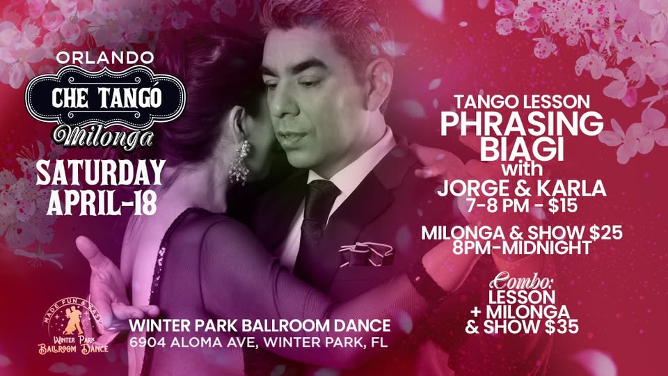 Orlando Che Tango Spring Milonga with Jorge & Karla!