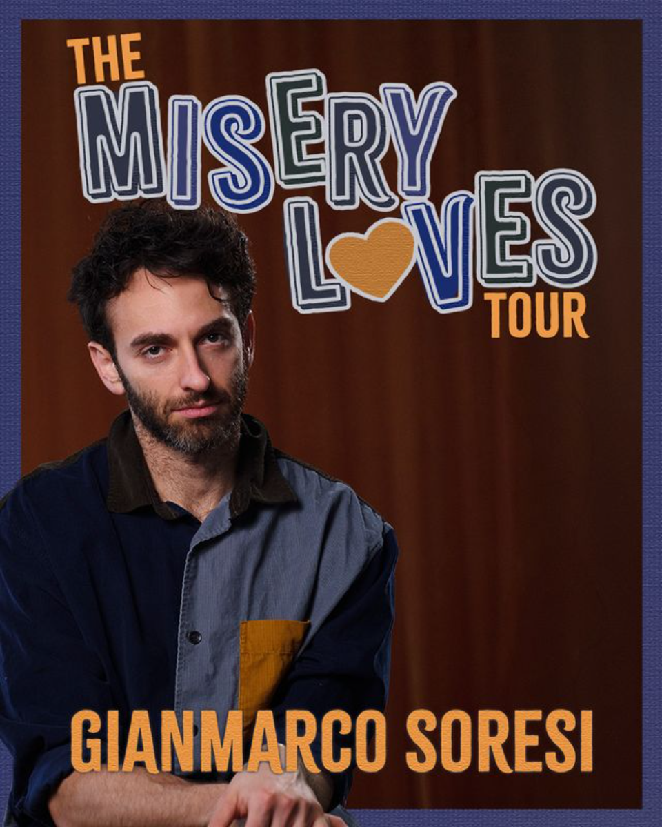 Gianmarco Soresi: The Misery Loves Tour