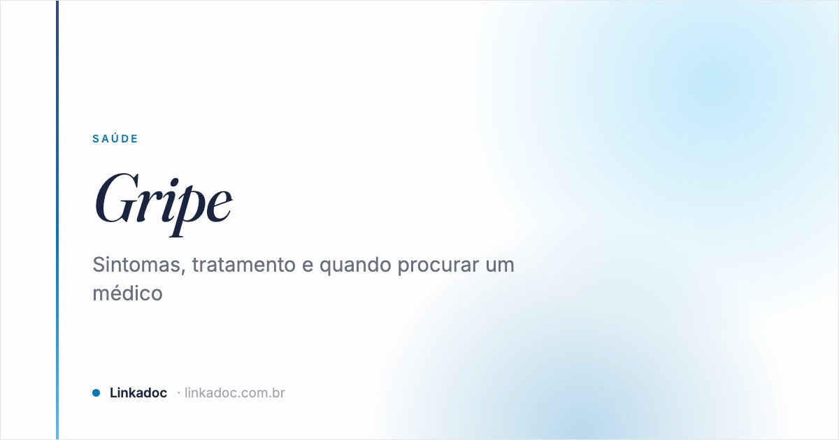 Gripe: sintomas, tratamento e quando procurar um médico