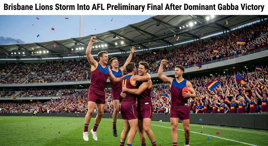 Brisbane Lions Storm Into AFL Preliminary Final After Dominant Gabba Victory