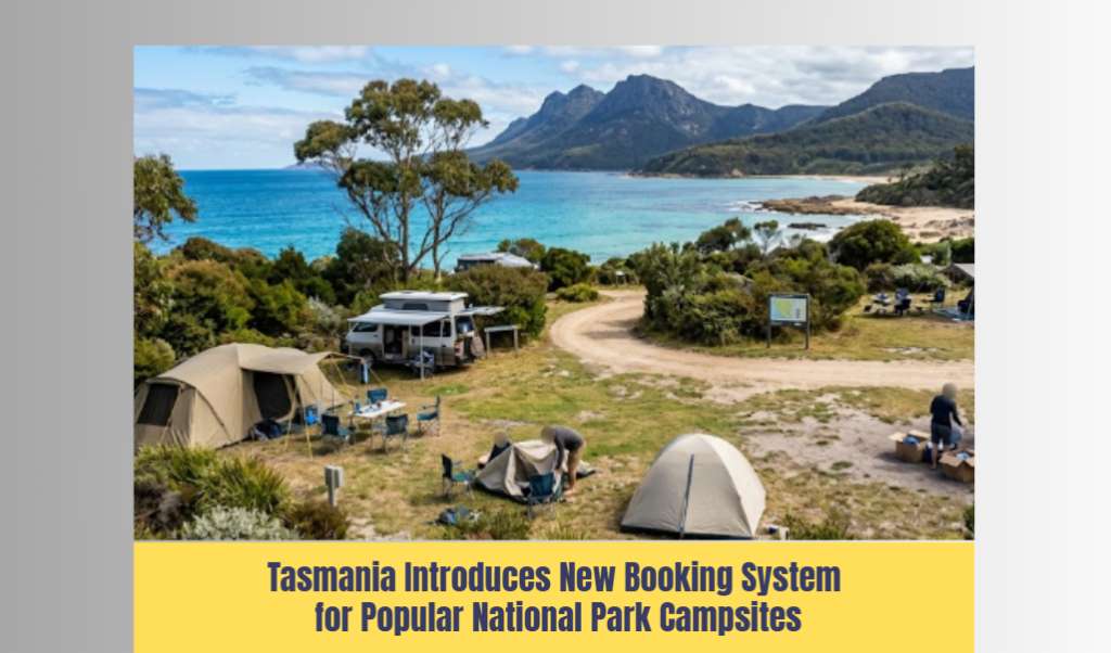 Tasmania Introduces New Booking System for Popular National Park Campsites