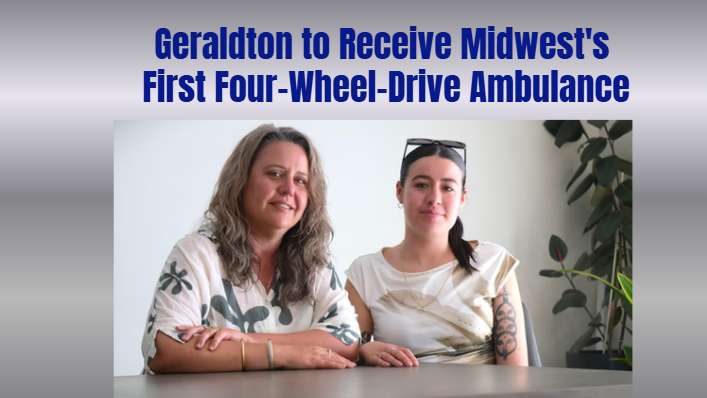 Geraldton to Receive Midwest's First Four-Wheel-Drive Ambulance