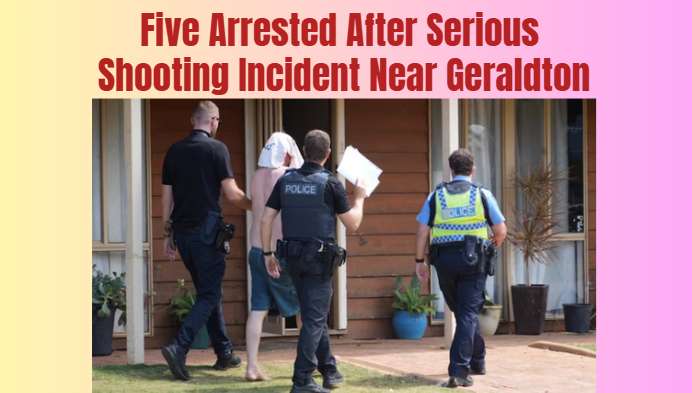 Five Arrested After Serious Shooting Incident Near Geraldton