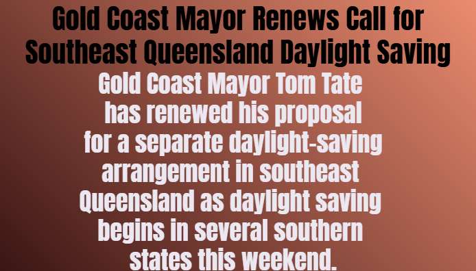 Gold Coast Mayor Renews Call for Southeast Queensland Daylight Saving