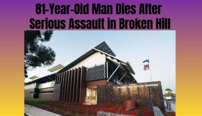 81-Year-Old Man Dies After Serious Assault in Broken Hill