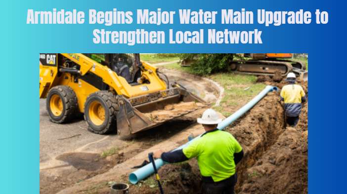 Armidale Begins Major Water Main Upgrade to Strengthen Local Network