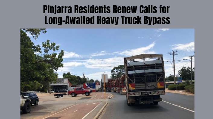Pinjarra Residents Renew Calls for Long-Awaited Heavy Truck Bypass