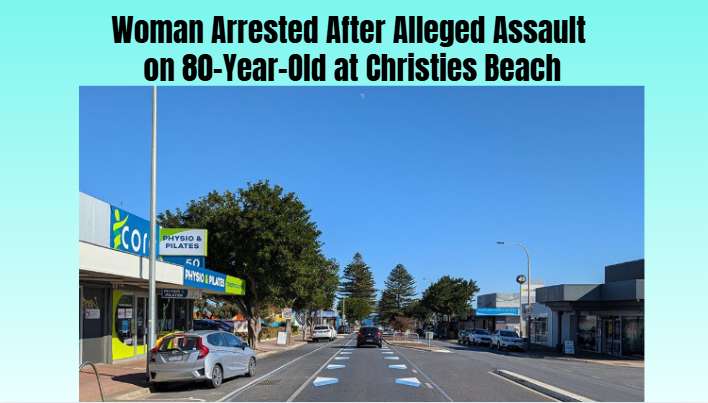 Woman Arrested After Alleged Assault on 80-Year-Old at Christies Beach