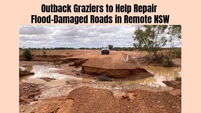 Outback Graziers to Help Repair Flood-Damaged Roads in Remote NSW