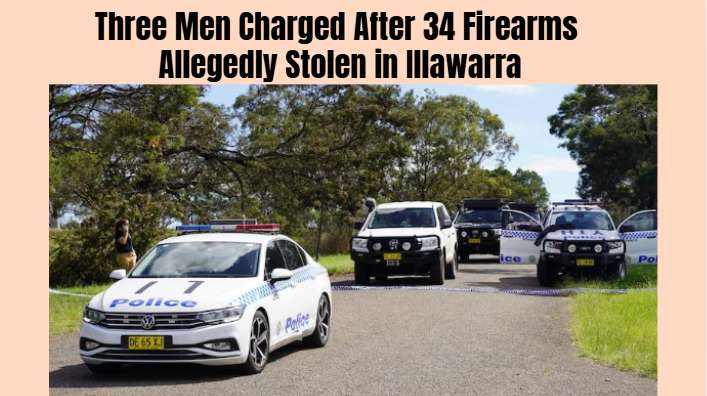 Three Men Charged After 34 Firearms Allegedly Stolen in Illawarra