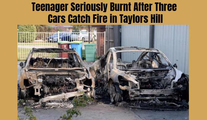 Teenager Seriously Burnt After Three Cars Catch Fire in Taylors Hill