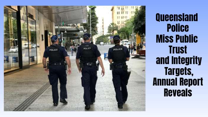 Queensland Police Miss Public Trust and Integrity Targets, Annual Report Reveals