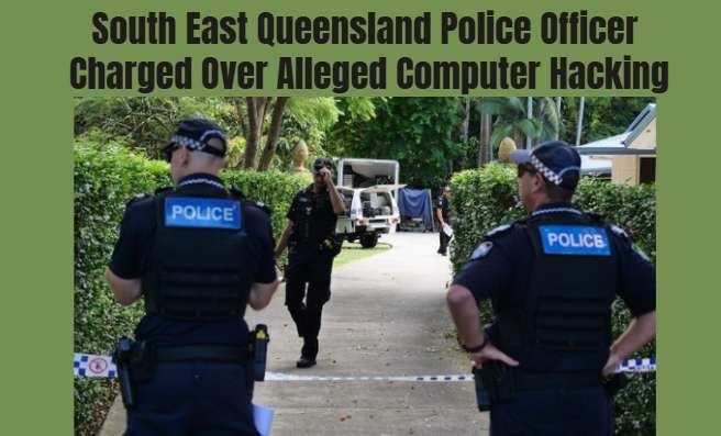 South East Queensland Police Officer Charged Over Alleged Computer Hacking