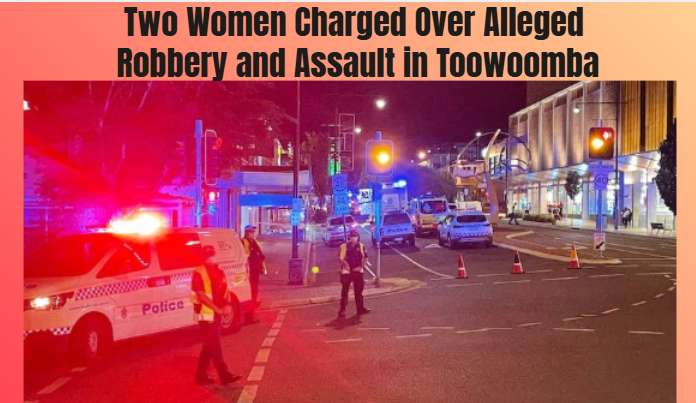 Two Women Charged Over Alleged Robbery and Assault in Toowoomba