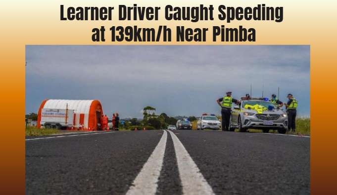 Learner Driver Caught Speeding at 139km/h Near Pimba