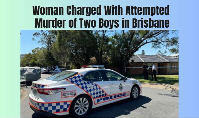 Woman Charged With Attempted Murder of Two Boys in Brisbane