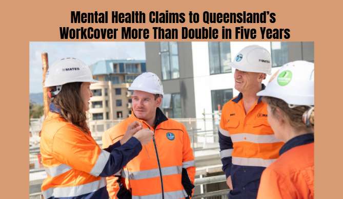 Mental Health Claims to Queensland’s Work Cover More Than Double in Five Years