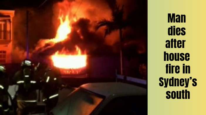 Man dies after house fire in Sydney’s south