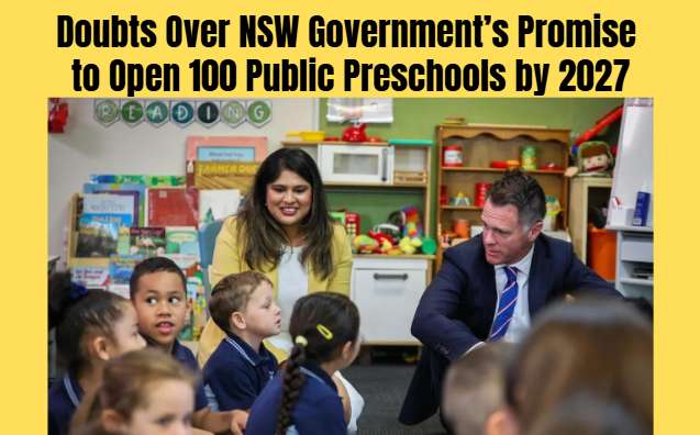 Doubts Over NSW Government’s Promise to Open 100 Public Preschools by 2027