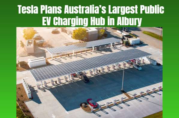 Tesla Plans Australia’s Largest Public EV Charging Hub in Albury