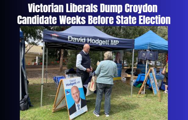 Victorian Liberals Dump Croydon Candidate Weeks Before State Election