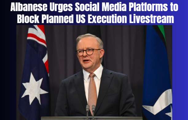 Albanese Urges Social Media Platforms to Block Planned US Execution Livestream