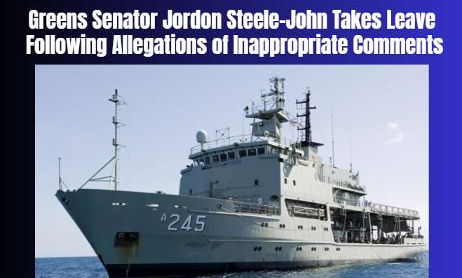 Greens Senator Jordon Steele-John Takes Leave Following Allegations of Inappropriate Comments