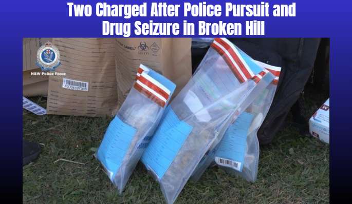 Two Charged After Police Pursuit and Drug Seizure in Broken Hill