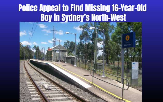 Police Appeal to Find Missing 16-Year-Old Boy in Sydney’s North-West