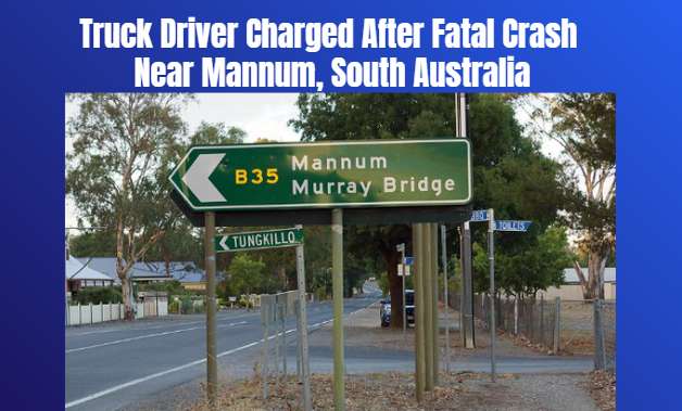 Truck Driver Charged After Fatal Crash Near Mannum, South Australia