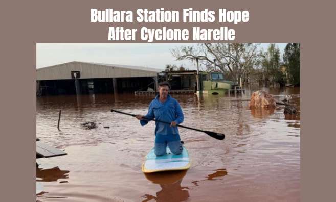 Bullara Station Finds Hope After Cyclone Narelle