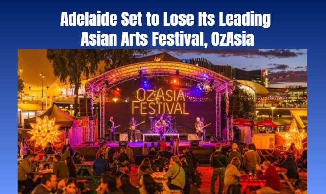 Adelaide Set to Lose Its Leading Asian Arts Festival, Oz Asia