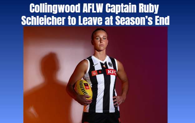 Collingwood AFLW Captain Ruby Schleicher to Leave at Season’s End