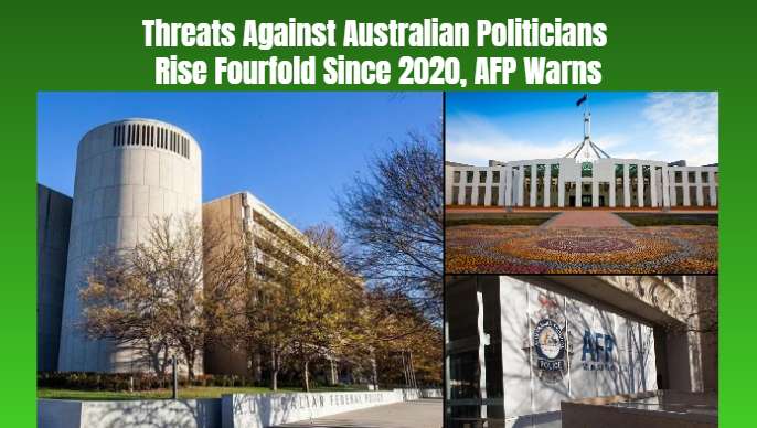 Threats Against Australian Politicians Rise Fourfold Since 2020, AFP Warns - Canberra, ACT