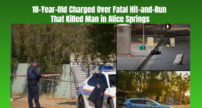 18-Year-Old Charged Over Fatal Hit-and-Run That Killed Man in Alice Springs