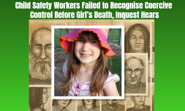 Child Safety Workers Failed to Recognise Coercive Control Before Girl’s Death, Inquest Hears