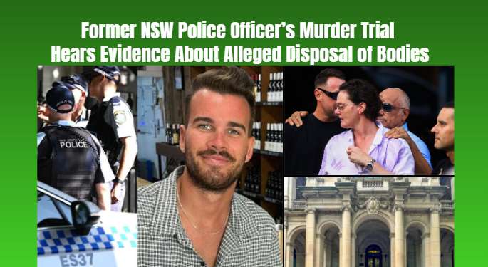 Former NSW Police Officer’s Murder Trial Hears Evidence About Alleged Disposal of Bodies