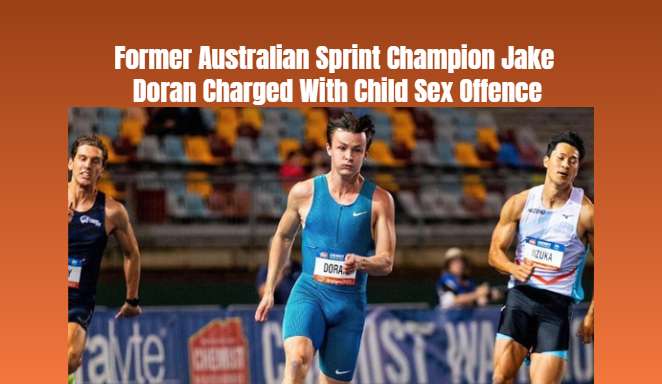 Former Australian Sprint Champion Jake Doran Charged With Child Sex Offence
