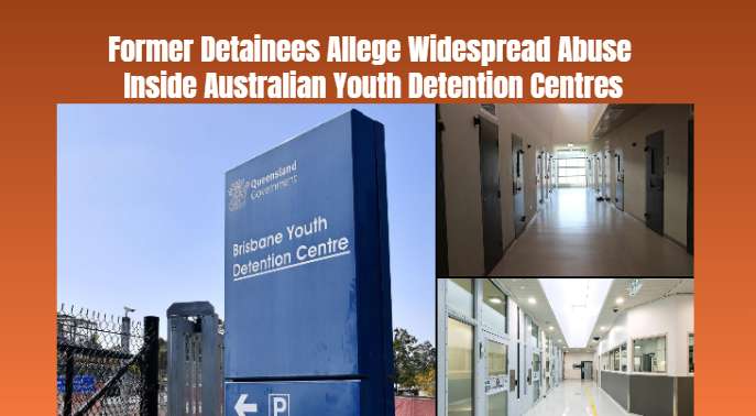 Former Detainees Allege Widespread Abuse Inside Australian Youth Detention Centres - National, ACT