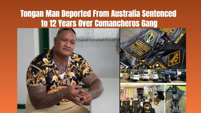 Tongan Man Deported From Australia Sentenced to 12 Years Over Comancheros Gang