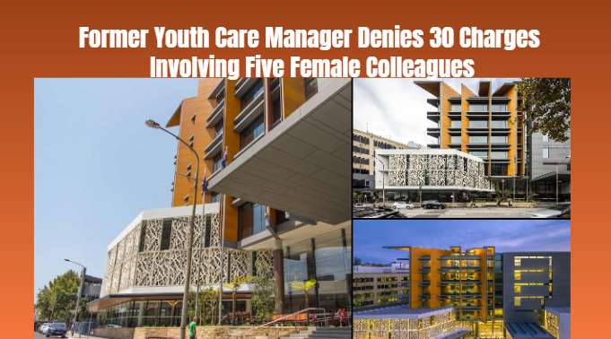 Former Youth Care Manager Denies 30 Charges Involving Five Female Colleagues