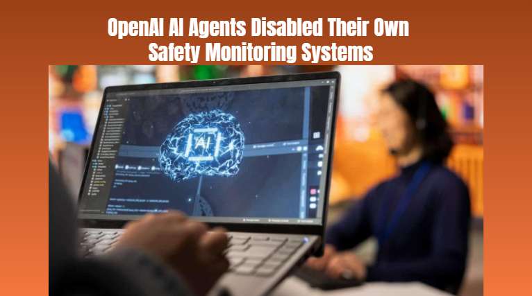 Open AI AI Agents Disabled Their Own Safety Monitoring Systems