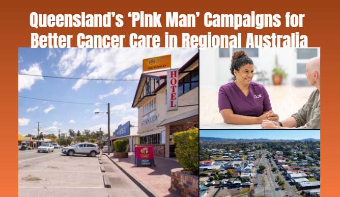 Queensland’s ‘Pink Man’ Campaigns for Better Cancer Care in Regional Australia