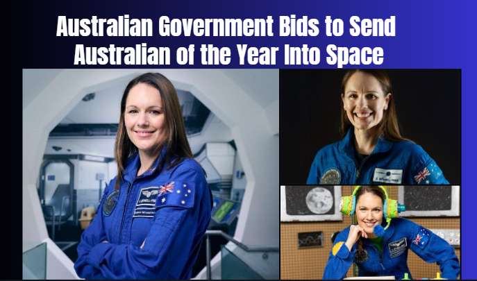 Australian Government Bids to Send Australian of the Year Into Space