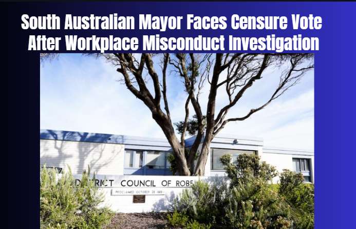 South Australian Mayor Faces Censure Vote After Workplace Misconduct Investigation