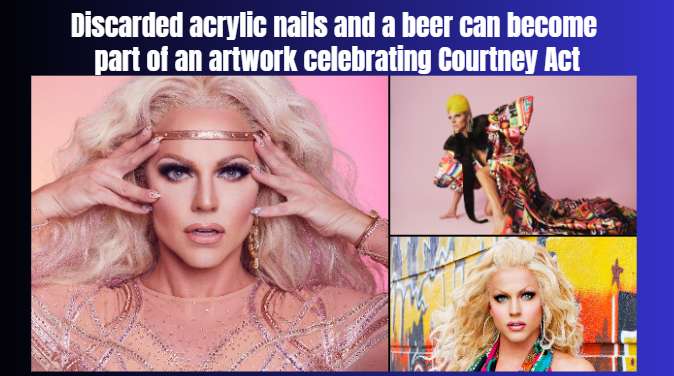 Discarded acrylic nails and a beer can become part of an artwork celebrating Courtney Act