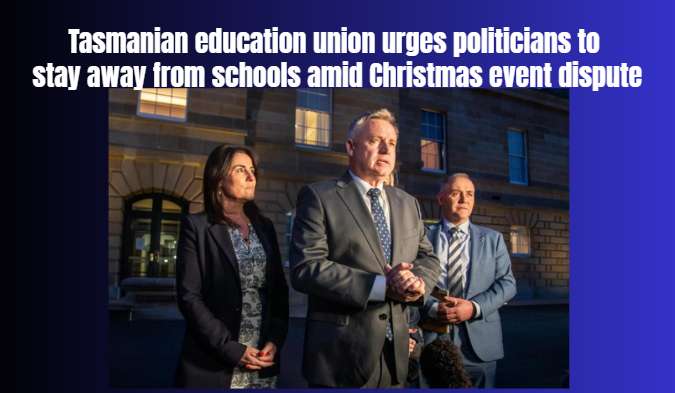 Tasmanian education union urges politicians to stay away from schools amid Christmas event dispute