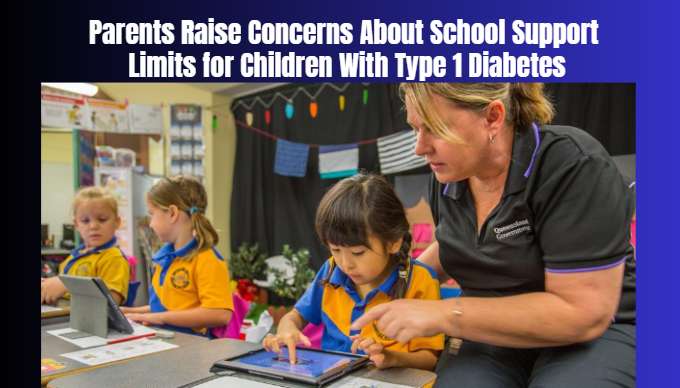 Parents Raise Concerns About School Support Limits for Children With Type 1 Diabetes