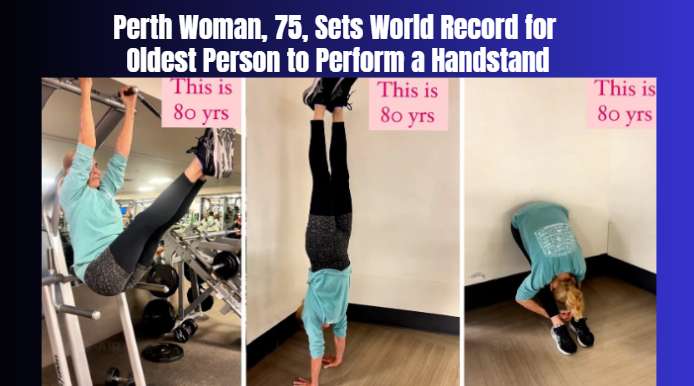 Perth Woman, 75, Sets World Record for Oldest Person to Perform a Handstand